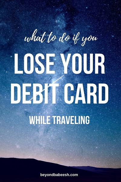 lost your debit card while traveling overseas 1